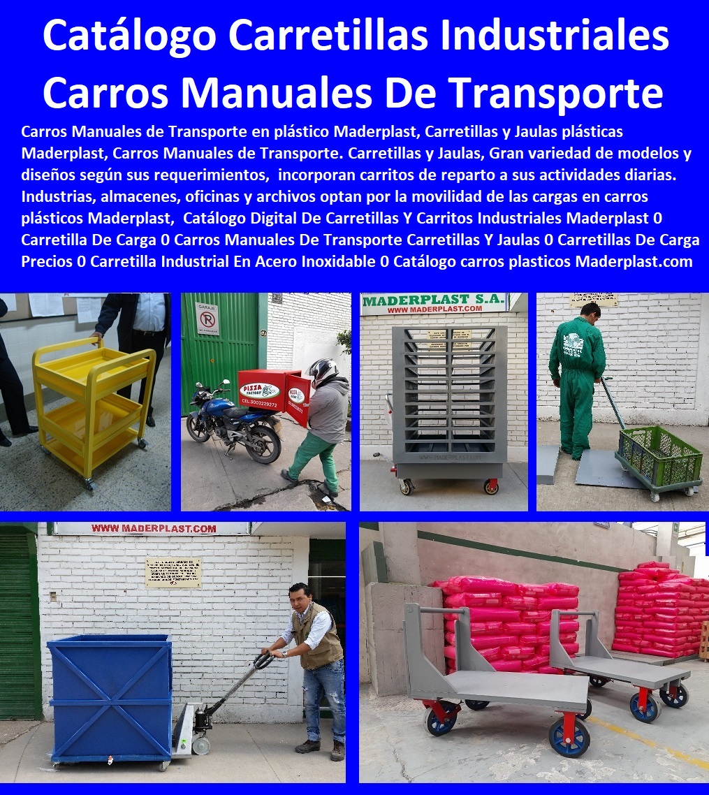 22 CARRETILLAS INDUSTRIALES 0 CARRO PLATAFORMA 0 CARRITO MANUAL DE CARGA 0 ZORRA PARA TRANSPORTE 0 CARRETAS DE CARGA PLEGABLE 0 CARRETILLA DE CARGA PLEGABLE 0 Carro De Arrastre 0 Carro De Rampas 0 Carrito Auxiliar Con Ruedas